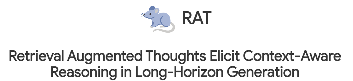 RAT(Retrieval Augmented Thoughts Elicit Context): การยกระดับความน่าเชื่อถือของ AI ด้วยการคิดอย่างมีเหตุผลและการดึงข้อมูลอัจฉริยะ